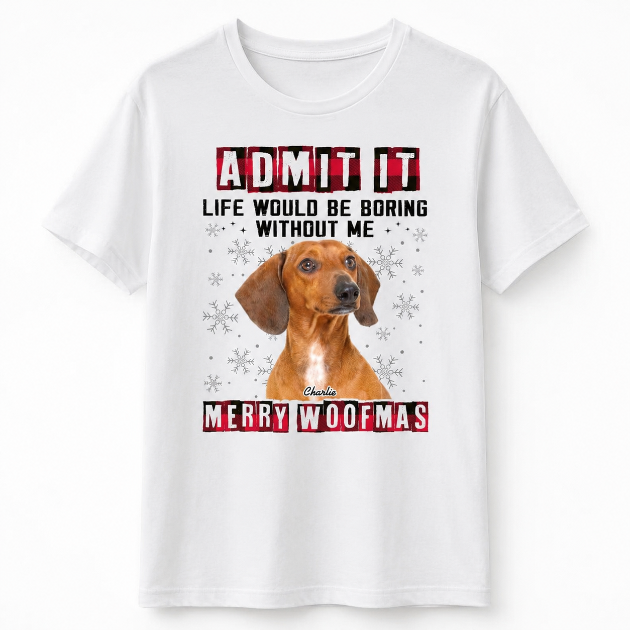 Custom Admit It Funny Life T-Shirt — Gift for Dog Lovers NVXH6