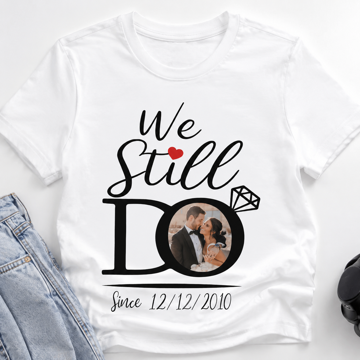 Custom We Still Do Matching T-Shirt — Couple Gift YN66V
