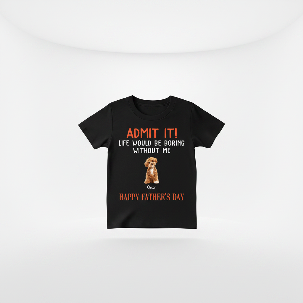 Custom Happy Fathers Day Admit T-Shirt — Gift for Dad FJ5BJ