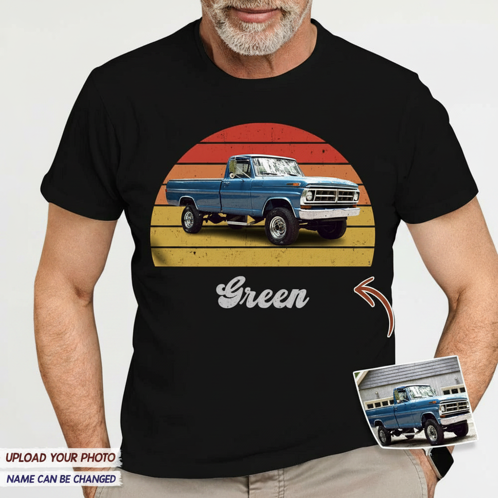 Custom Pickup Truck Vintage Car T-Shirt — Custom Gift CUZ3W