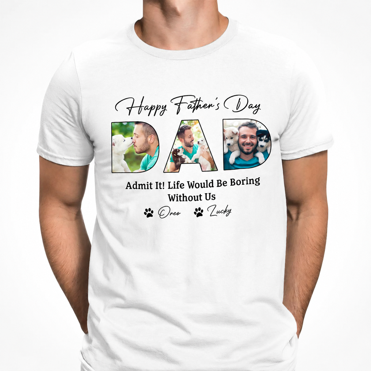 Custom Happy Fathers Day Life T-Shirt — Gift for Dad PB8XA