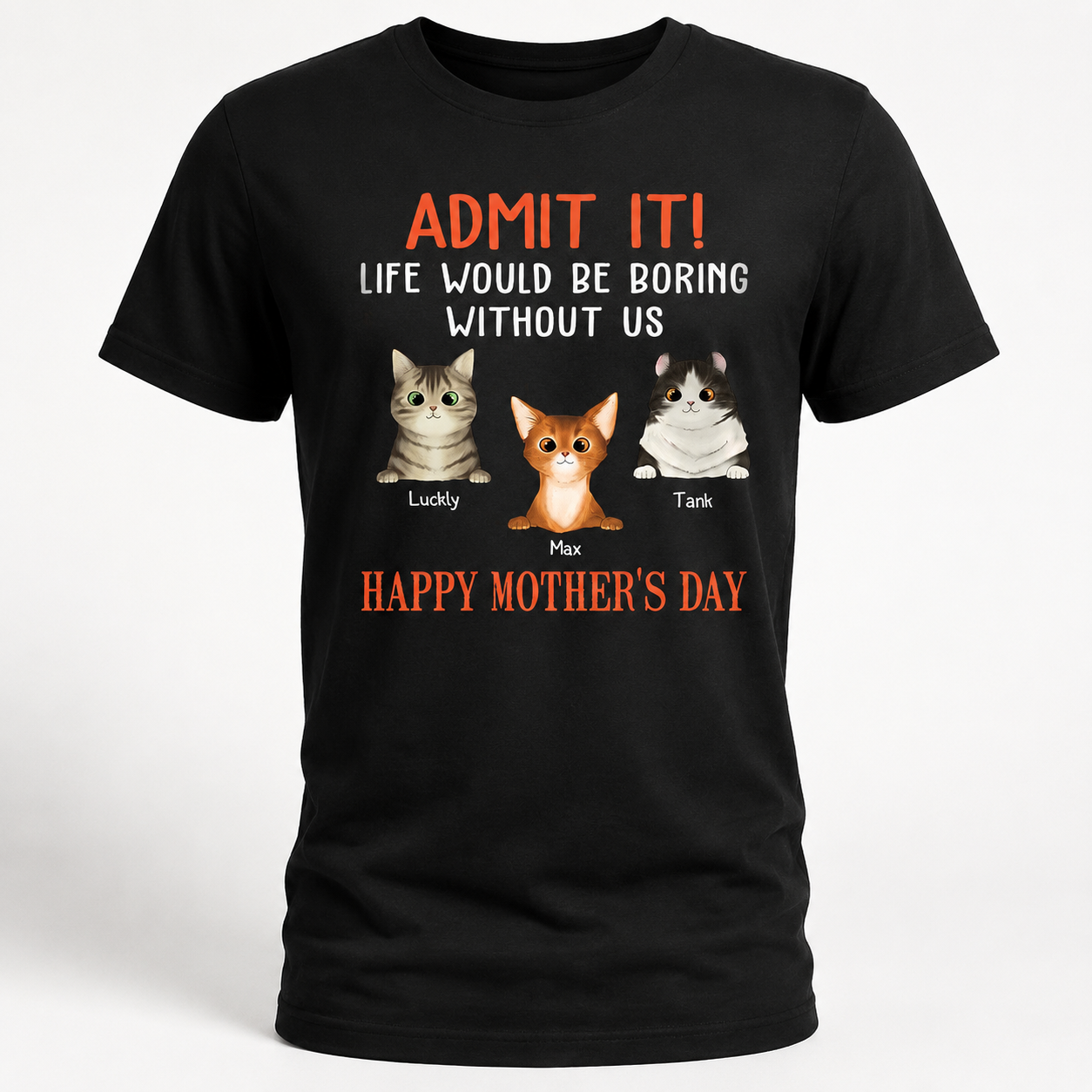 Custom Happy Mothers Day Admit T-Shirt — Gift for Mom T4TZX