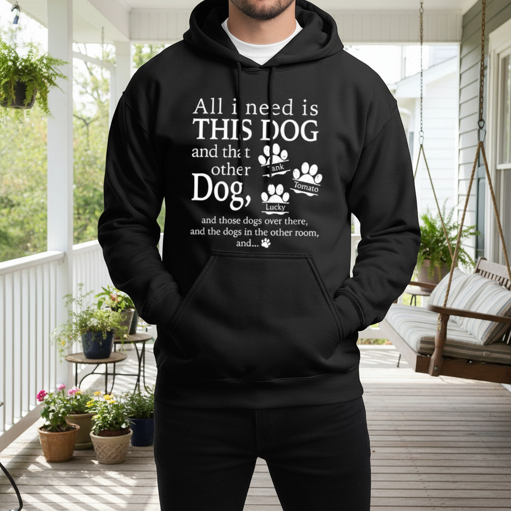 Custom All Need Is This T-Shirt — Gift for Dog Lovers XVQAM