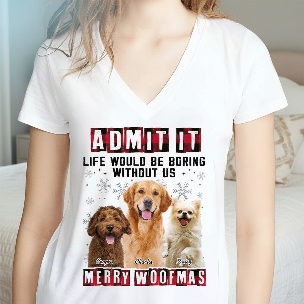 Custom Admit It Funny Life T-Shirt — Gift for Dog Lovers 2J2AR