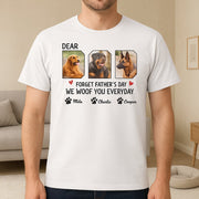 Forget Father's Day We Woof You Everyday Dog Shirt — Custom Gift for Dog Dads