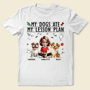 My Dog Ate My Lesson Plan Teacher - Personalized T Shirt 0TIRC