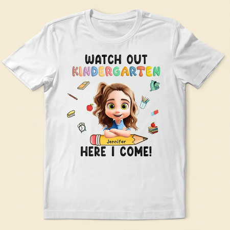 Watch Out Kindergarten Here I Come - Personalized T Shirt 0PF7O