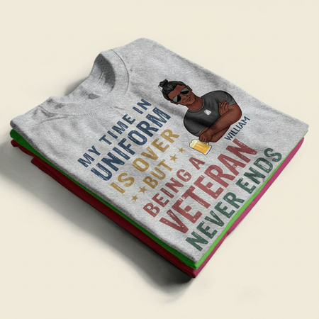 My Time In Uniform Is Over But Being Nurse - Gift For Retired - Personalized Custom T Shirt PPCPF