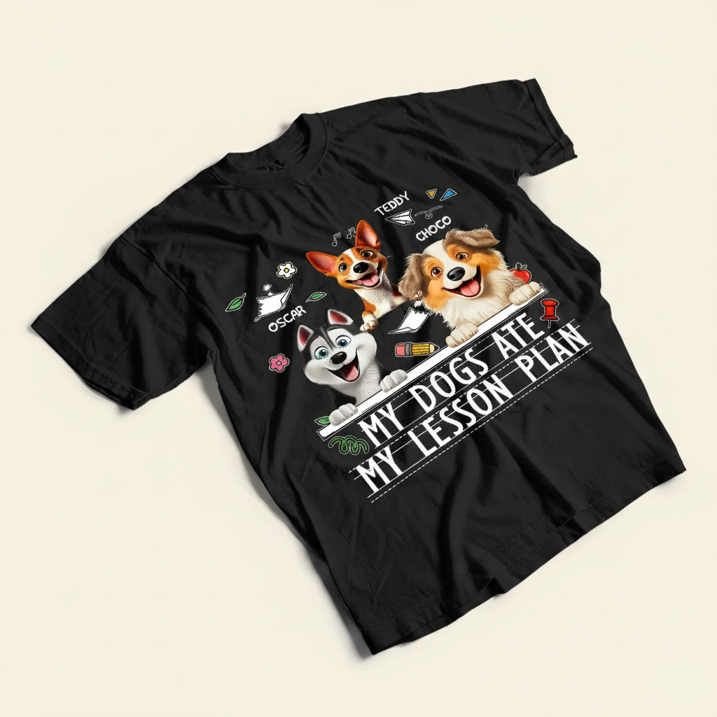 My Dog Ate My Lesson Plan Funny - Personalized T Shirt R04RO