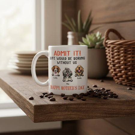 Custom Pet Happy Mothers Day Admit It Mug — Gift for Mom W9ZQU