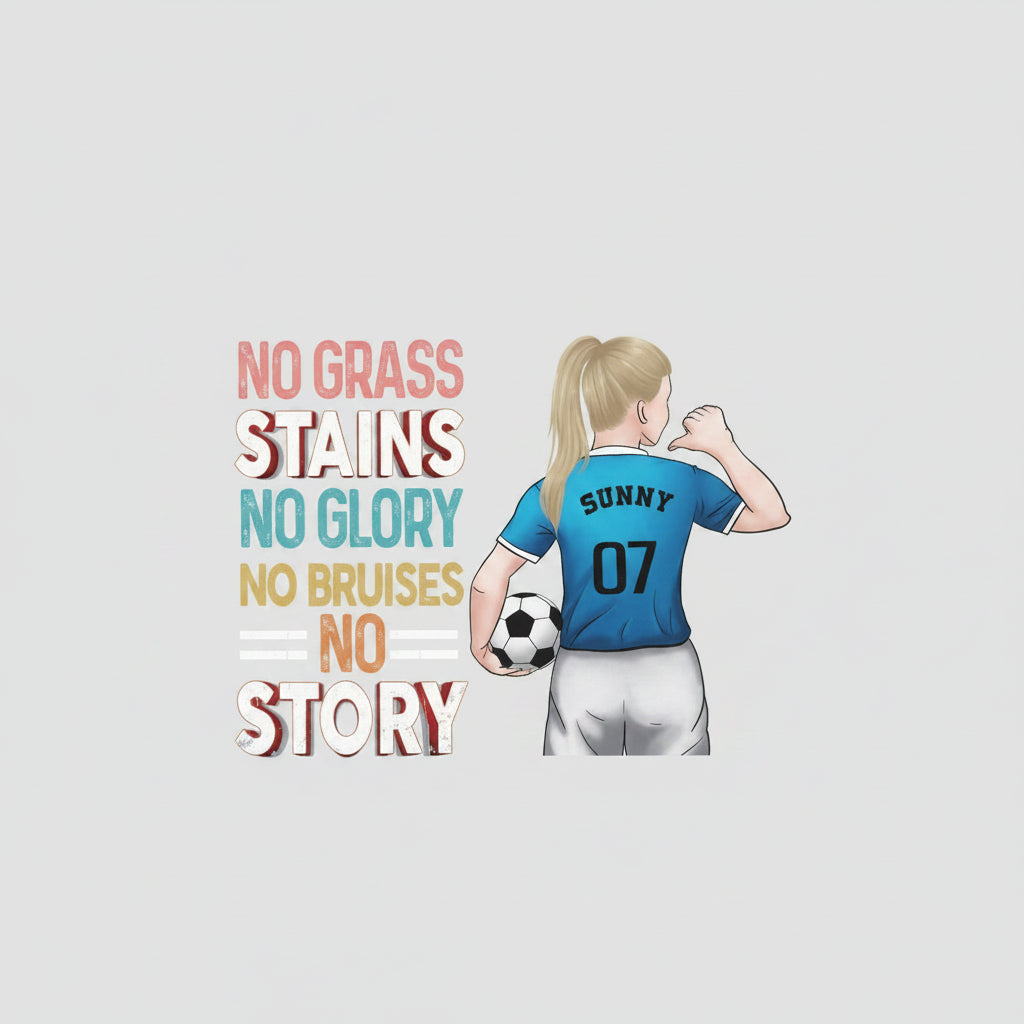 No Grass Stains No Glory Soccer Girl Shirt