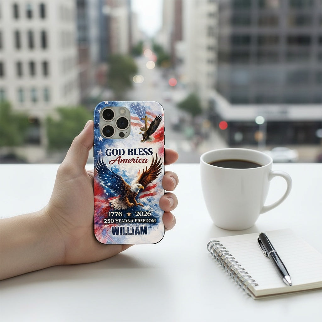 Custom Name Patriotic 250th Anniversary God Bless America Eagle 1776–2026 Phone Case