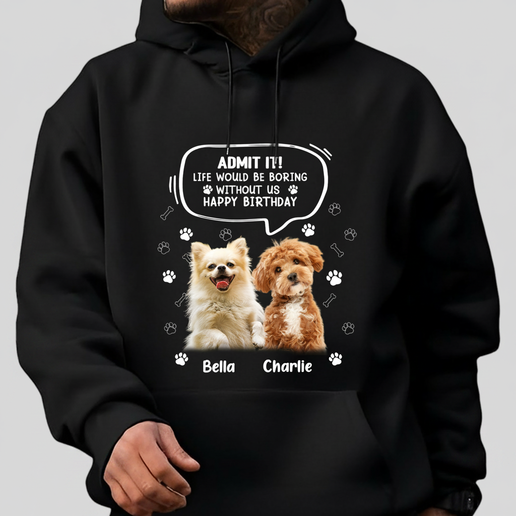 Custom Photo Life Would Be Boring Without Me Dog Cat Dark Sh