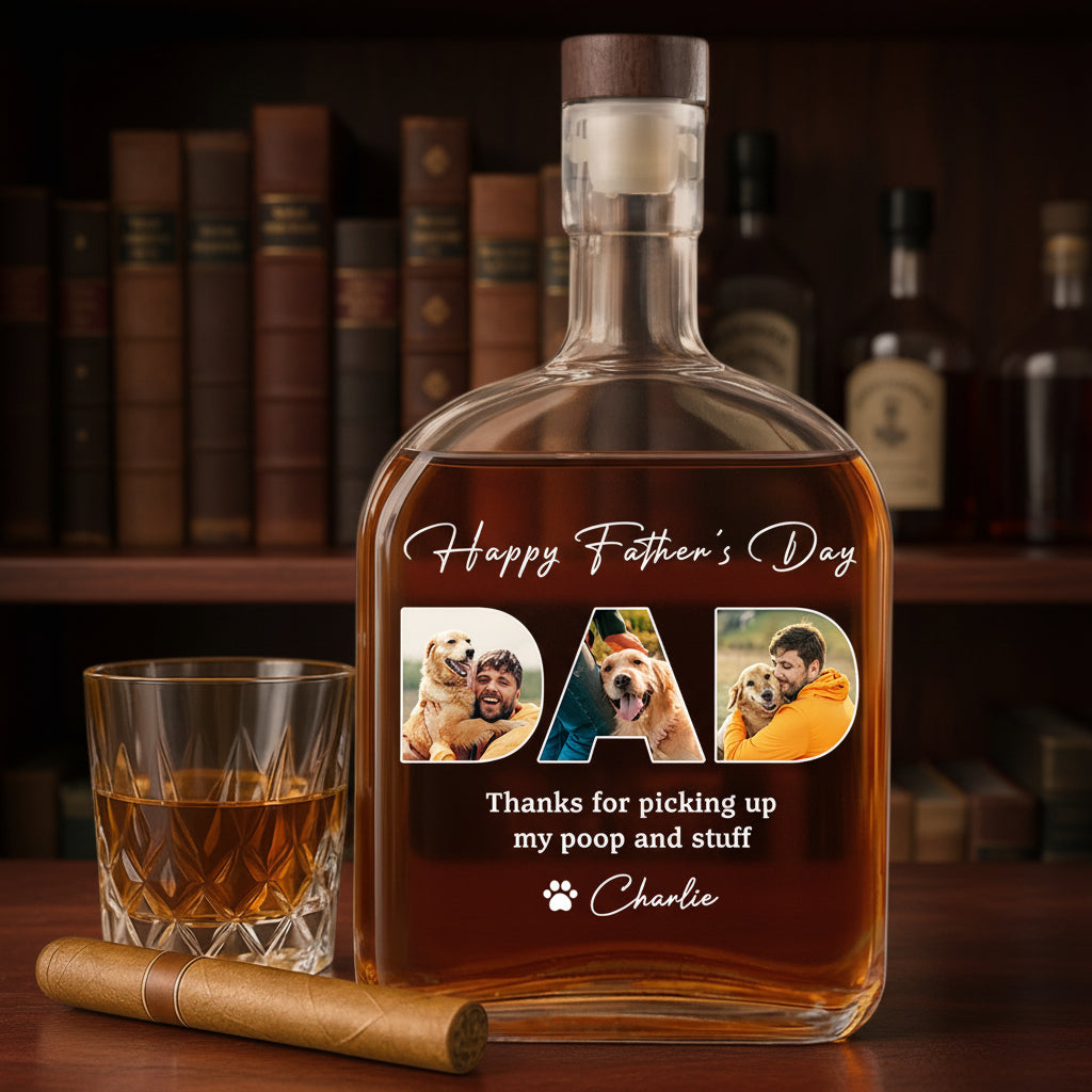 Custom Photo Thanks For Picking Up My Poop And Stuff Whiskey Bottle