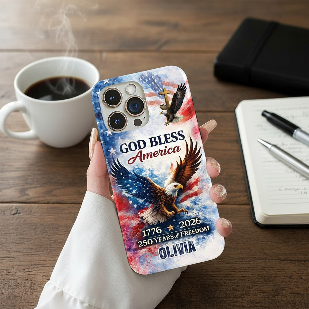 Custom Name Patriotic 250th Anniversary God Bless America Eagle 1776–2026 Phone Case