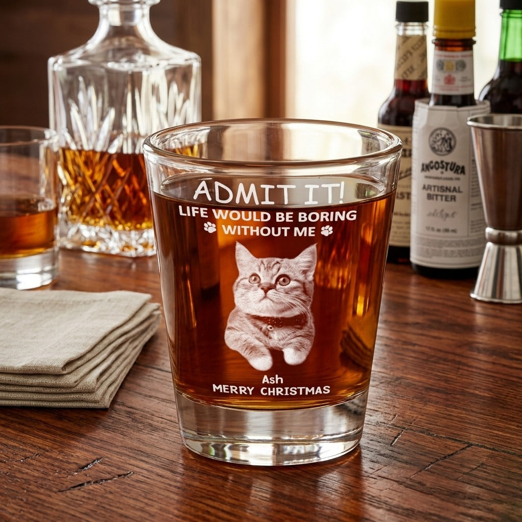 Custom Photo Life Would Be Boring Without Me Dog Cat Engraved Shot Glass