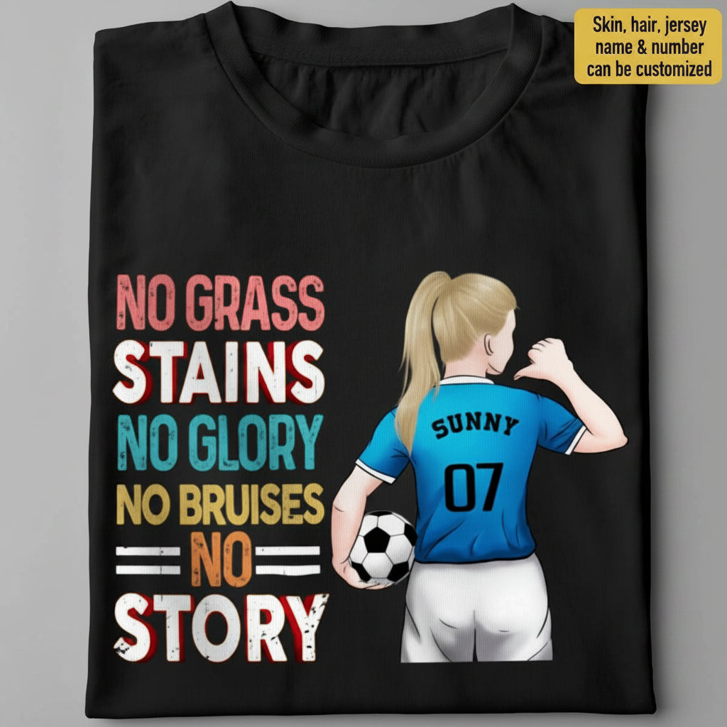 No Grass Stains No Glory Soccer Girl Shirt