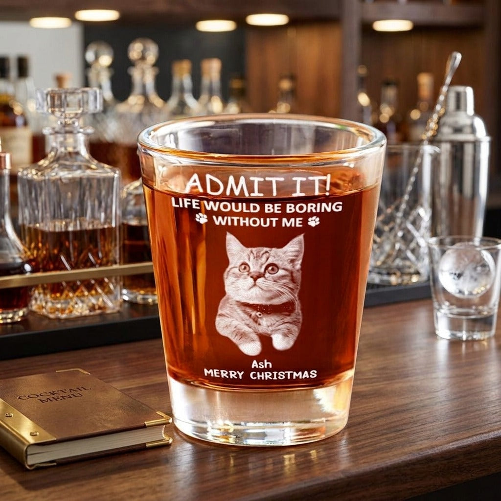 Custom Photo Life Would Be Boring Without Me Dog Cat Engraved Shot Glass