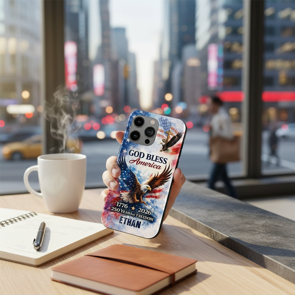 Custom Name Patriotic 250th Anniversary God Bless America Eagle 1776–2026 Phone Case