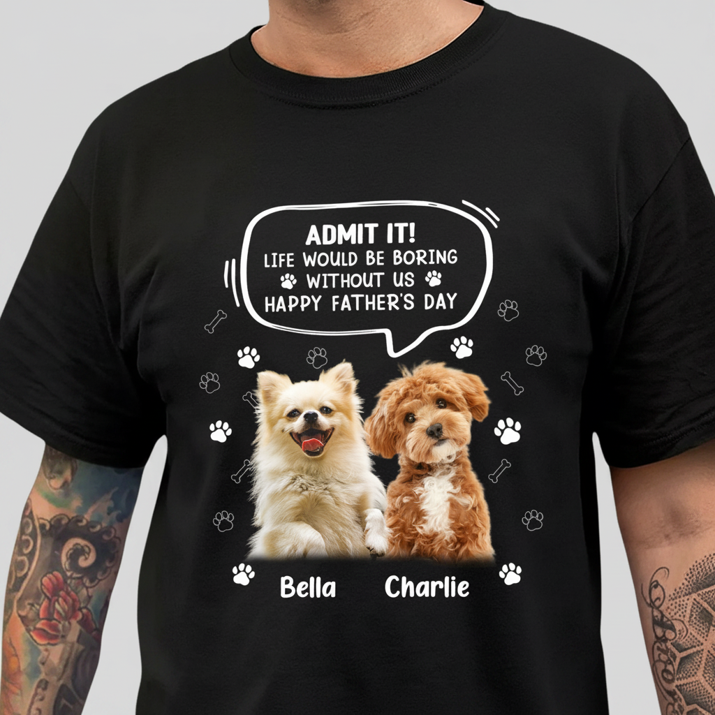 Custom Photo Life Would Be Boring Without Me Dog Cat Dark Sh