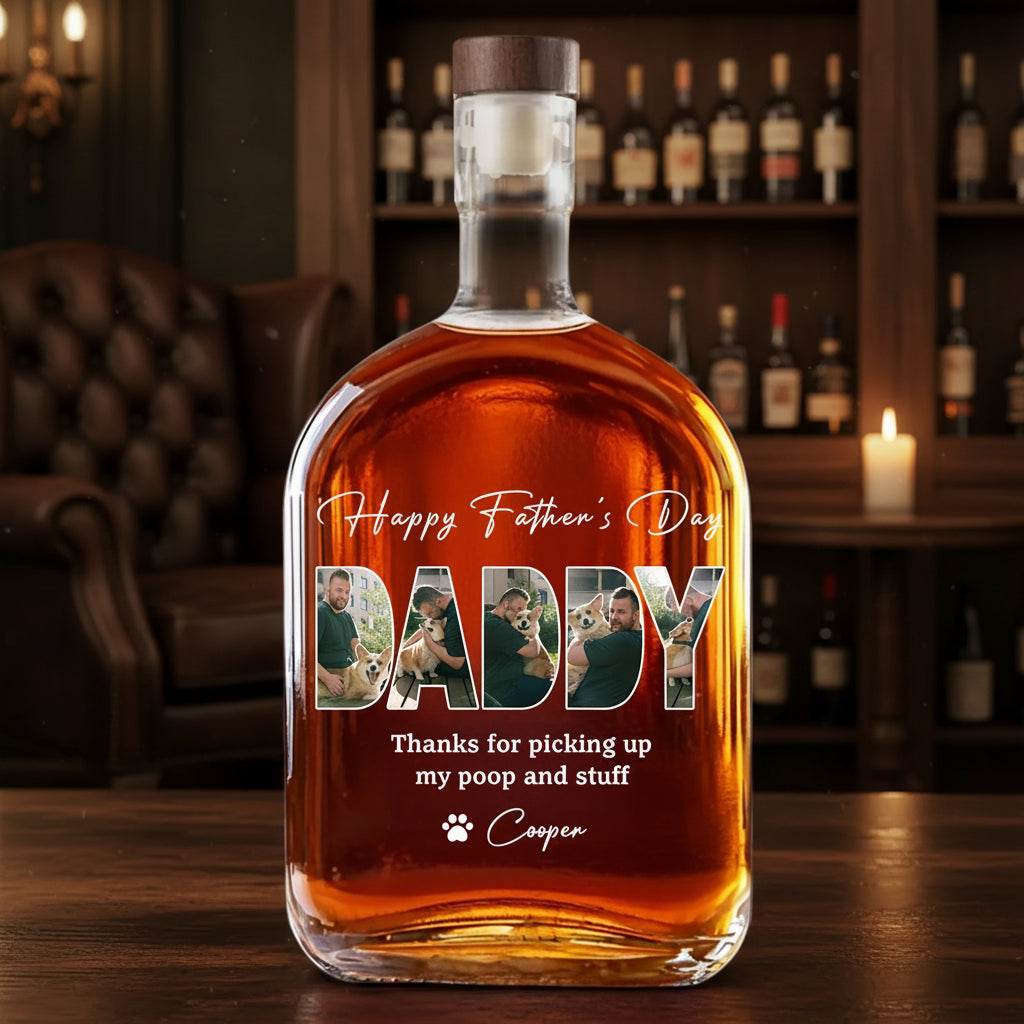 Custom Photo Thanks For Picking Up My Poop And Stuff Whiskey Bottle