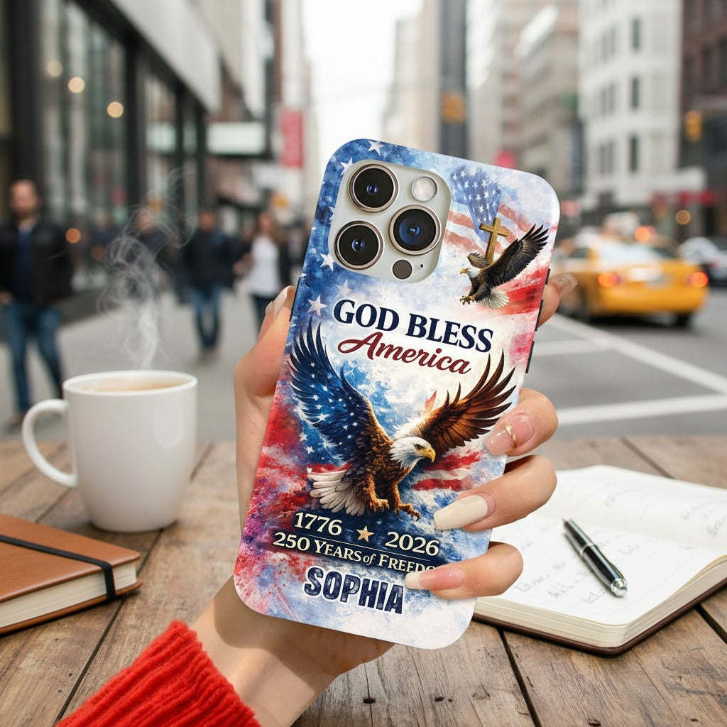 Custom Name Patriotic 250th Anniversary God Bless America Eagle 1776–2026 Phone Case