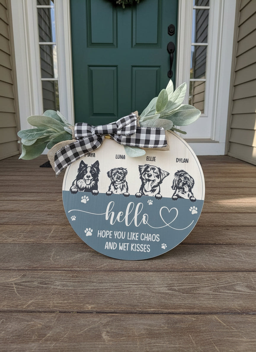 Hope You Like Chaos And Wet Kisses Dog Wooden Door Sign With