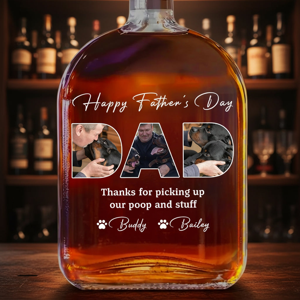 Custom Photo Thanks For Picking Up My Poop And Stuff Whiskey Bottle