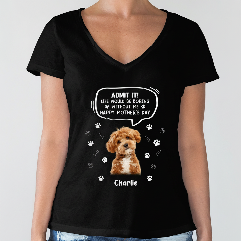 Custom Photo Life Would Be Boring Without Me Dog Cat Dark Sh