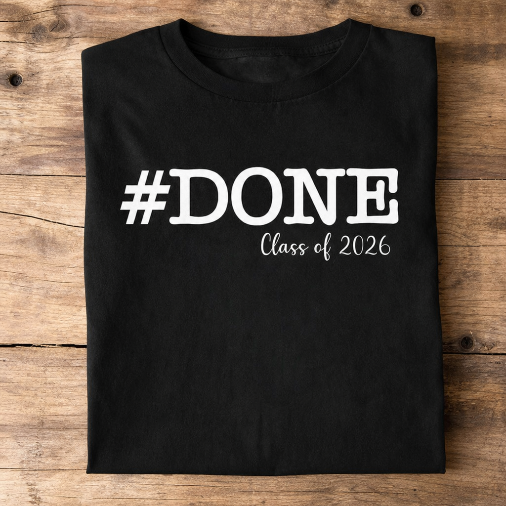 Custom Done Class T-Shirt — Gift for Dad G9E23