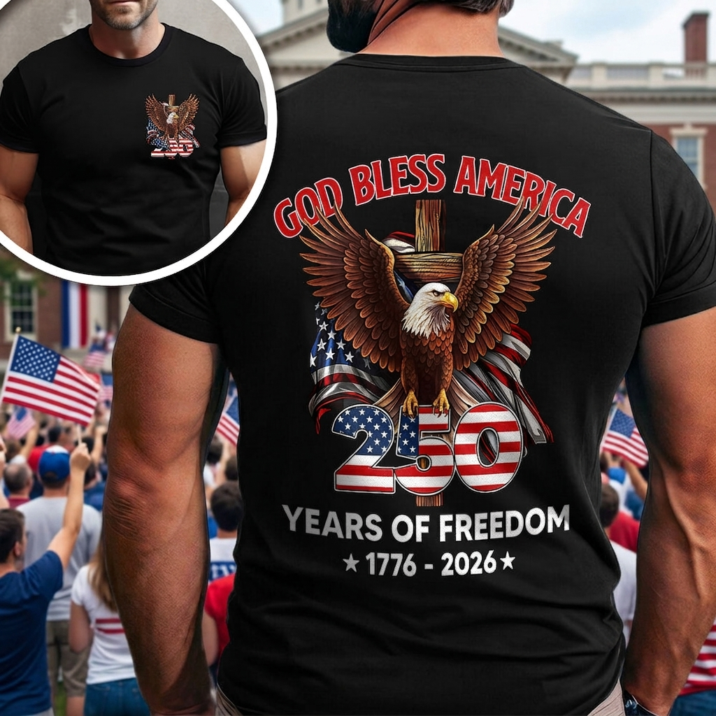 God Bless America - Celebrate 250 Years Of Freedom 1776 - 2026 Back & Front Dark Shirt