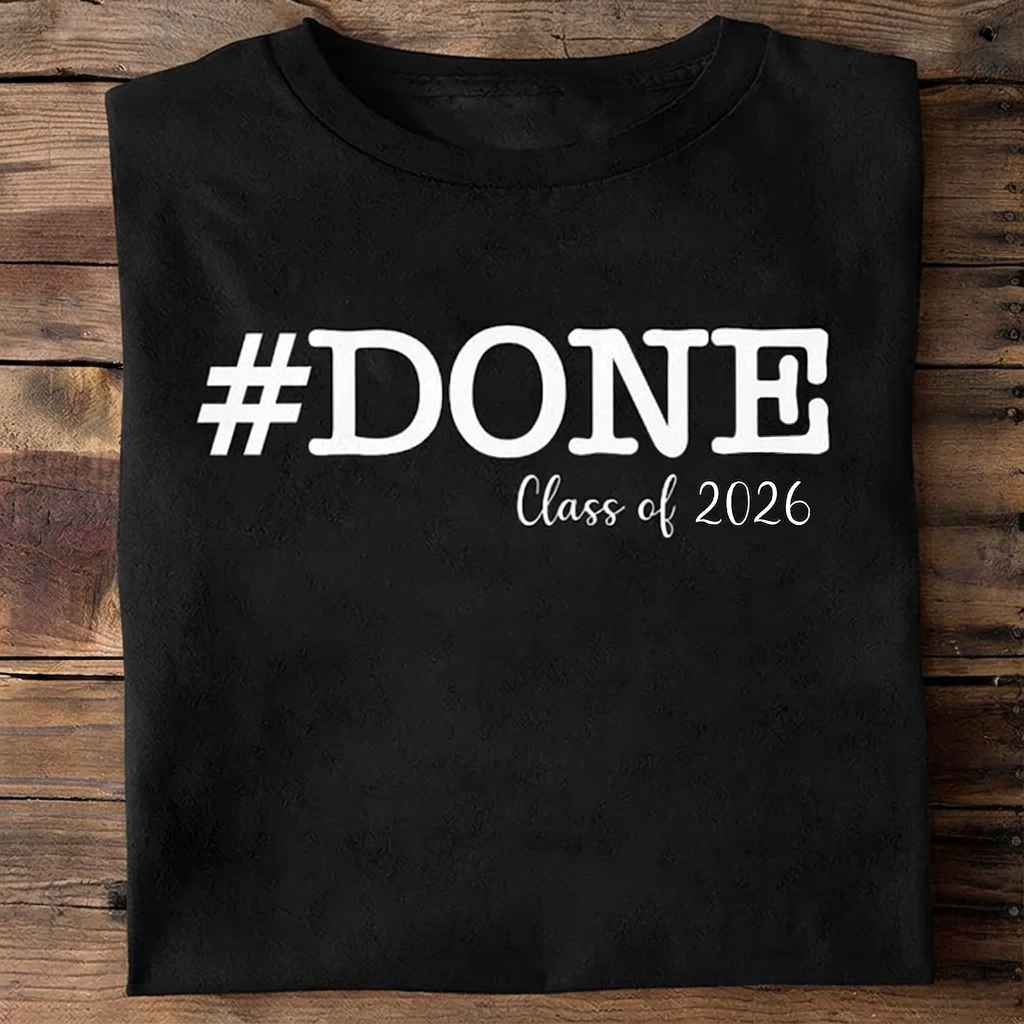 Custom Done Class 2026 Graduation T-Shirt 2 — Custom Gift Z9W6P