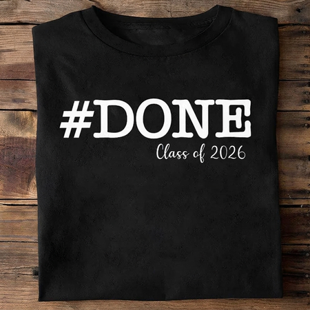 Custom Done Class 2026 Graduation T-Shirt 2 — Custom Gift Z9W6P