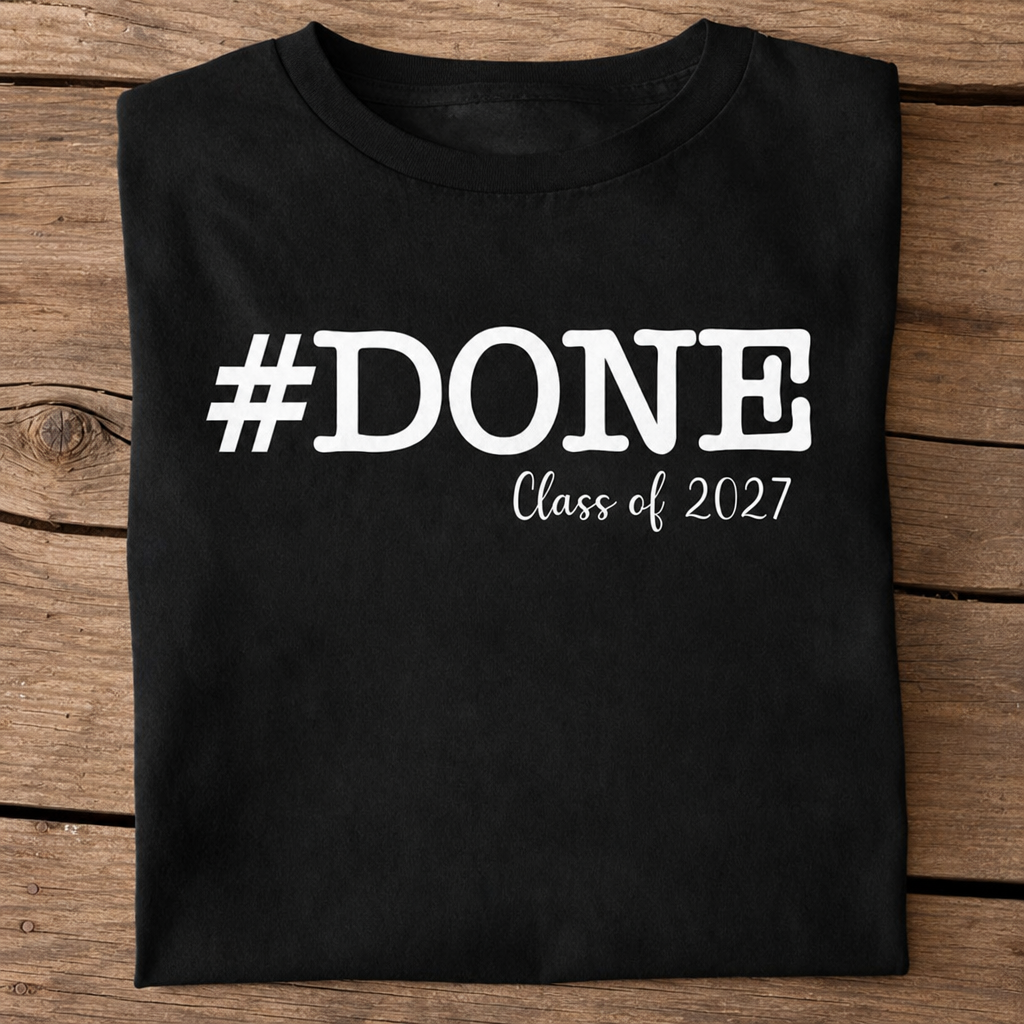 Custom Done Class T-Shirt — Gift for Dad G9E23