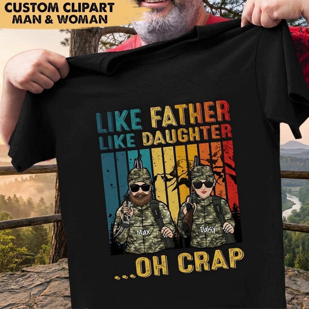 Like Father Like Daughter Oh Crap Hunting Shirt, Custom Gift For Hunt