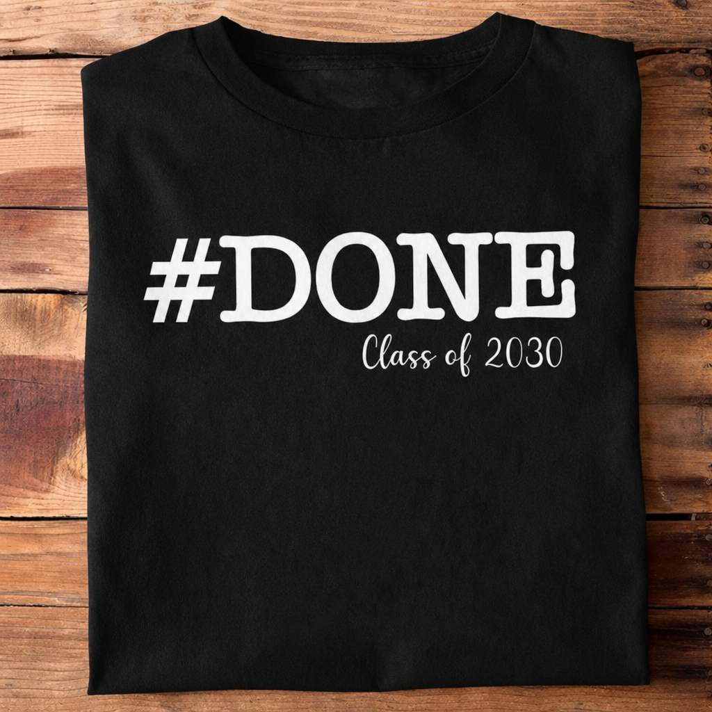 Custom Done Class T-Shirt — Gift for Dad G9E23