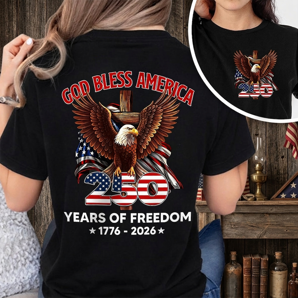 God Bless America - Celebrate 250 Years Of Freedom 1776 - 2026 Back & Front Dark Shirt